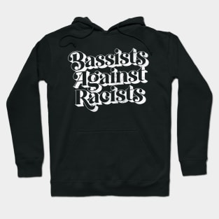 Bassists Against Racists Hoodie